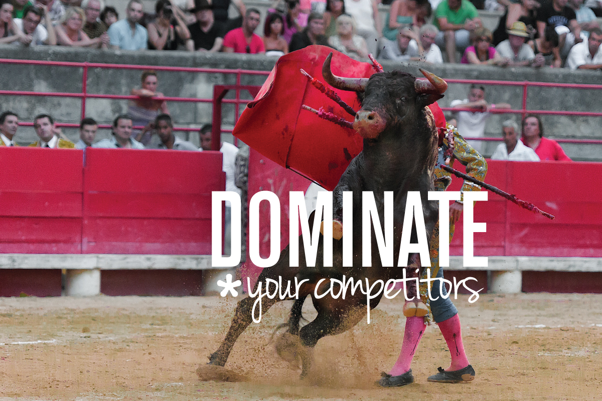 dominate your competitors